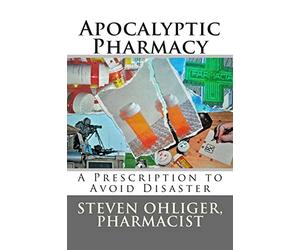 Apocolyptic Pharmacy: A Prescription to Avoid Disaster