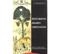 Apocrifos Arabes Cristianos/ Authentic Arab Christians