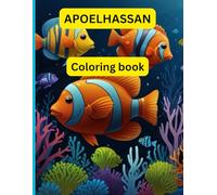 APOELHASSAN Coloring Book: APOELHASSAN is a children's coloring book that talks about sea animals and helps young children explore what is underwater.