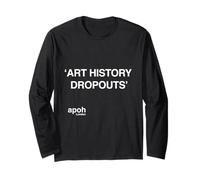 APOH Art History Dropouts Slogan PAPL2770 Long Sleeve T-Shirt