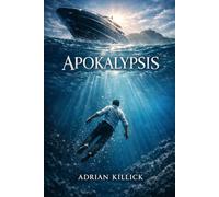 Apokalypsis: A Literary novel of collapse, family and transformation