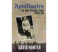 Apollinaire in the Great War, 1914-18