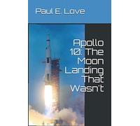 Apollo 10: The Moon Landing That Wasn't