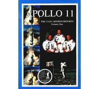 Apollo 11, Volume 1: The NASA Mission Reports (Apogee Books Space Series)