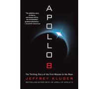 Apollo 8 : The Thrilling Story of the First Mission to the Moon by Jeffrey ...