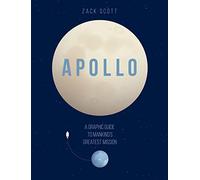 Apollo: A Graphic Guide to Mankind's Greatest Mission