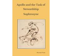 Apollo and the Task of Stewardship: Sophrosyne (Forgotten Stoic Series)