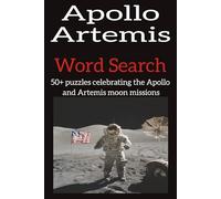 Apollo Artemis Word Search: 50+ puzzles celebrating the Apollo and Artemis moon missions