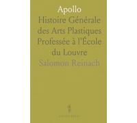 Apollo: Histoire Générale des Arts Plastiques Professée à l'École du Louvre