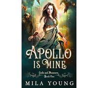 Apollo Is Mine: Paranormal Romance: 1 (Gods and Monsters)