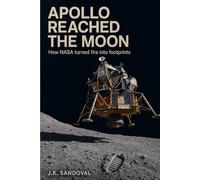 Apollo Reached the Moon: How NASA moved from Apollo 1 to lunar triumph