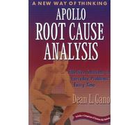 Apollo Root Cause Analysis: A New Way of Thinking by Dean Gano (1999-09-29)