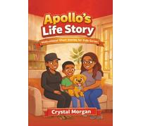 Apollo’s Life Story (Motivational Short Stories for Kids Series)