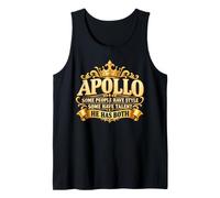 Apollo Some People Have Style Some Have Talent He Has Both Tank Top