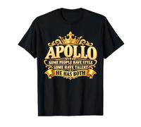 Apollo Some People Have Style Some Have Talent He Has Both Value Graphic T-Shirt