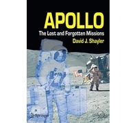 Apollo: The Lost and Forgotten Missions (Springer Praxis Books)