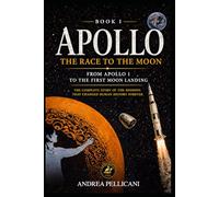 APOLLO: The Race to the Moon From Apollo 1 to Humanity’s First Step on the Moon (APOLLO SERIES)