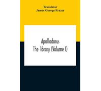 Apollodorus: The Library (Volume I)