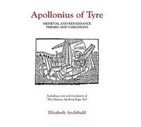Apollonius of Tyre: Medieval and Renaissance Themes and Variations