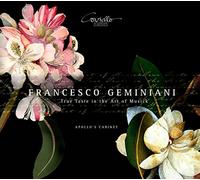 Apollo's Cabinet - Francesco Geminiani: True Taste In The Art Of Musick
