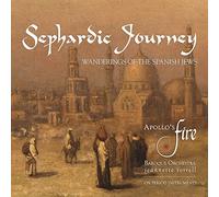 Apollo's Fire & Jeannette Sorrell - Sephardic Journey: Wanderings Of The Spanish Jews
