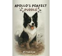 Apollo's Perfect Puddle (Apollo the Dog)