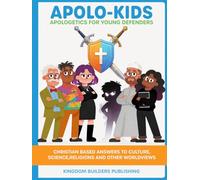 Apolo-Kids: Apologetics for Young Defenders