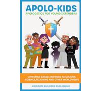 Apolo-Kids: Apologetics for Young Defenders