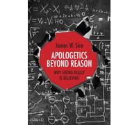 Apologetics Beyond Reason - Why Seeing Really Is Believing