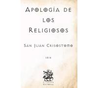 Apología de los Religiosos: (Facsímil de 1814) (Clásicos Católicos de El Templario Editorial)