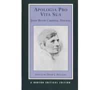Apologia Pro Vita Sua: 0 (Norton Critical Editions)