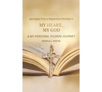 Apologies From a Repentant Christian II: My Heart, My God & My Personal Pilgrim Journey