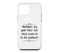 Apologies My Good Bitch But What Seems to be the Problem Case for iPhone 12 mini