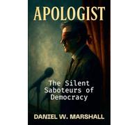 Apologist: The Silent Saboteurs of Democracy