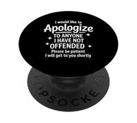 Apologize to Anyone Not Offended Yet Sarcasm PopSockets Adhesive PopGrip