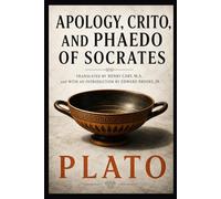 APOLOGY, CRITO, AND PHAEDO OF SOCRATES