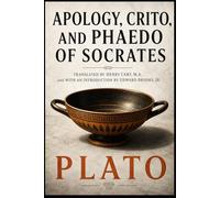 APOLOGY, CRITO, AND PHAEDO OF SOCRATES