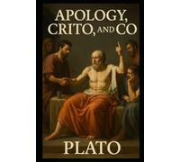 Apology, Crito, and Phaedo of Socrates