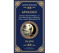 Apology: Socrates' Trial and Defense - A Powerful Statement on Wisdom, Virtue, and the Philosophical Life (Deluxe Hardbound Edition): 350 (Library of Alexandria)
