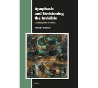 Apophasis and Envisioning the Invisible: Unveiling Veils of Infinity: 42 (Aries Book)
