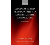 Apophasis and Pseudonymity in Dionysius the Are. Stang<|