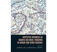 Apoptotic Pathways as Targets for Novel Therapies in Cancer and Other Diseases