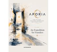 Aporia Volume 1: Find the Gaps. Challenge Assumptions. Build What's Next.
