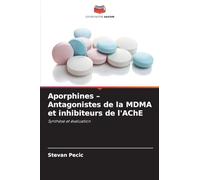 Aporphines - Antagonistes de la MDMA et inhibiteurs de l'AChE: Synthèse et évaluation