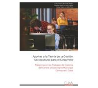 Aportes a la Teoría de la Gestión Sociocultural para el Desarrollo: Presencia en los Trabajos de Diploma del Centro Universitario Municipal Camajuaní, Cuba