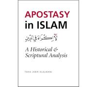 Apostasy in Islam: A Historical & Scriptual Analysis