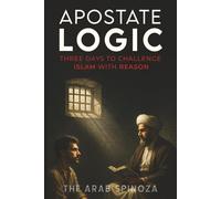 Apostate Logic: Three Days to Challenge Islam with Reason