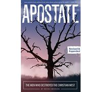 Apostate: The Men Who Destroyed the Christian West
