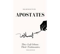 Apostates: They Left Islam: Their Testimonies