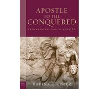 Apostle to the Conquered, paperback edition: Reimagining Paul's Mission (Paul in Critical Contexts)